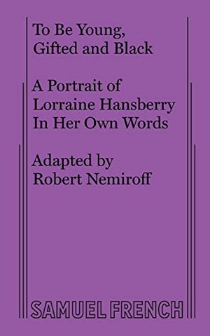 Hansberry, Lorraine. To Be Young, Gifted and Black. Samuel French, 2021.