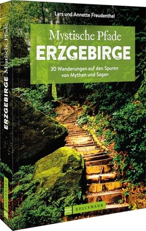 Freudenthal, Lars Und Annette. Mystische Pfade Erzgebirge - 33 Wanderungen auf den Spuren von Mythen und Sagen. Bruckmann Verlag GmbH, 2025.