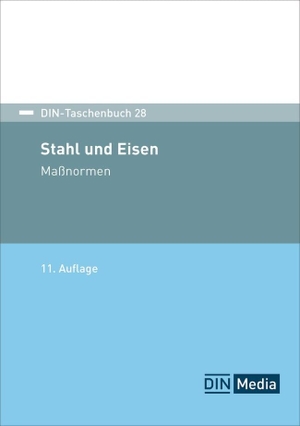 DIN e. V. (Hrsg.). DIN-Taschenbuch 28 - Stahl und Eisen Maßnormen. DIN Media Verlag, 2025.