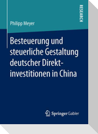 Besteuerung und steuerliche Gestaltung deutscher Direktinvestitionen in China