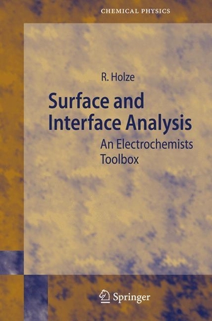 Holze, Rudolf. Surface and Interface Analysis - An Electrochemists Toolbox. Springer Berlin Heidelberg, 2008.