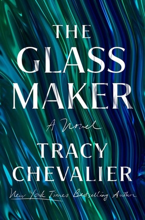 Chevalier, Tracy. The Glassmaker. Gale, a Cengage Group, 2024.