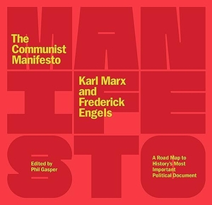 Engels, Frederick / Karl Marx. The Communist Manifesto - A Road Map to History's Most Important Political Document (Second Edition). Haymarket Books, 2024.