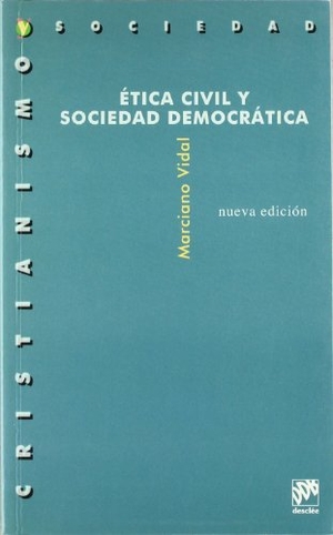 Vidal, Marciano. Ética civil y sociedad democrática. Desclée De Brouwer, 2002.