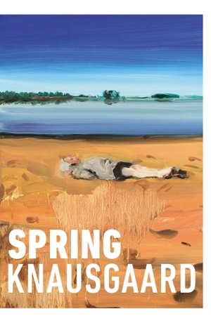 Knausgaard, Karl Ove. Spring - (Seasons Quartet 3). Penguin, 2022.