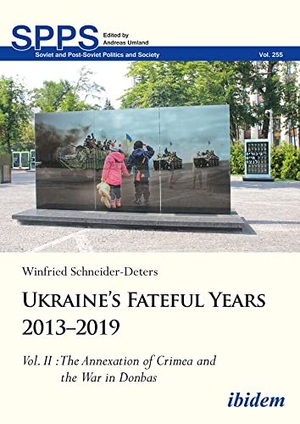 Schneider-Deters, Winfried. Ukraine's Fateful Years 2013-2019: Vol. II: The Annexation of Crimea and the War in Donbas. ibidem-Verlag, 2022.