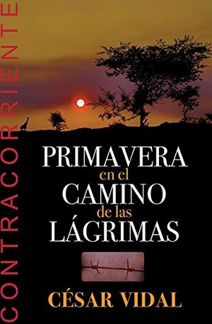 Vidal, Cesar. Spanish - Primavera En El Camino de Las Lagrimas. YWAM Publishing, 2016.
