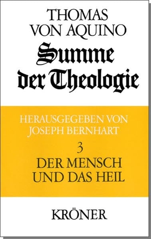 Thomas von Aquin. Summe der Theologie 3. Der Mensch und das Heil. Kroener Alfred GmbH + Co., 2021.