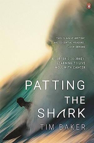 Baker, Tim. Patting the Shark - A Surfer's Journey: Learning to Live Well with Cancer. Penguin Random House Australia, 2022.