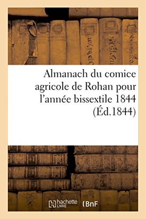 Forest. Almanach du comice agricole de Rohan pour l'année bissextile 1844. Hachette Livre, 2018.