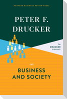 Peter F. Drucker on Business and Society