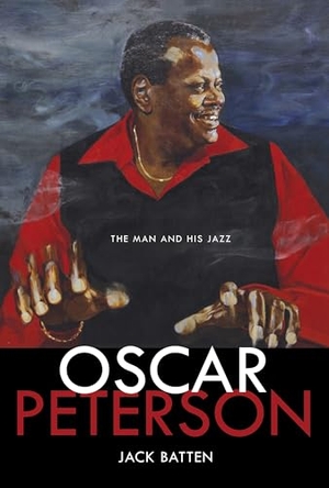 Batten, Jack. Oscar Peterson - The Man and His Jazz. Tundra, 2012.