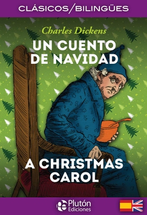Dickens, Charles. Un cuento de Navidad = A Christmas carol. PLUTON EDICIONES, 2017.