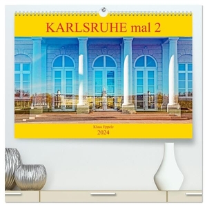 Eppele, Klaus. Karlsruhe mal 2 (hochwertiger Premium Wandkalender 2024 DIN A2 quer), Kunstdruck in Hochglanz - Faszinierende Doppelbelichtungen Karlsruher Highlights. Calvendo, 2023.