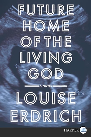 Erdrich, Louise. Future Home of the Living God LP. HarperCollins, 2024.