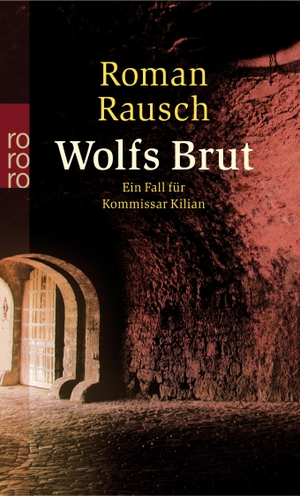 Rausch, Roman. Wolfsbrut - Ein Fall für Kommissar Kilian. Rowohlt Taschenbuch, 2003.