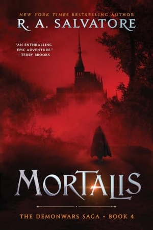 Salvatore, R. A.. Mortalis - The DemonWars Saga, Book 4. Simon & Schuster, 2024.