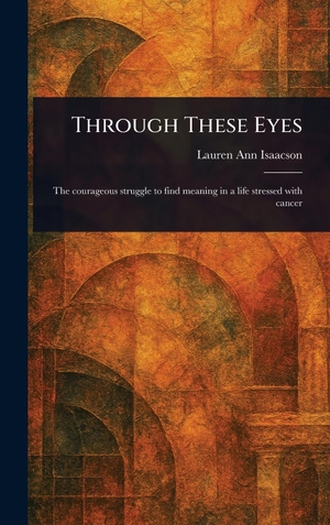 Isaacson, Lauren Ann. Through These Eyes. Legare Street Press, 2025.