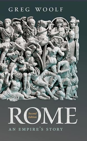 Woolf, Greg. Rome - An Empire's Story. Oxford University Press, 2022.