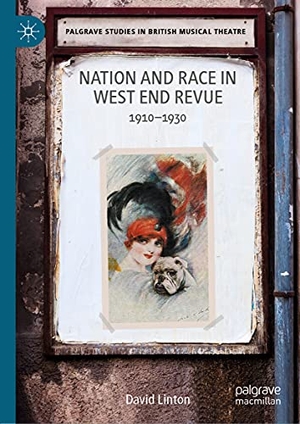 Linton, David. Nation and Race in West End Revue - 1910¿1930. Springer International Publishing, 2021.