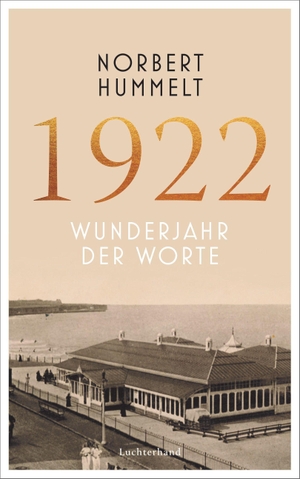 Hummelt, Norbert. 1922 - Wunderjahr der Worte. Luchterhand Literaturvlg., 2022.