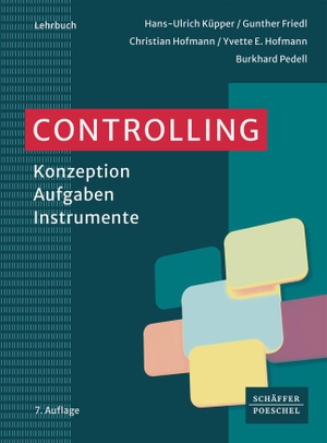 Küpper, Hans-Ulrich / Friedl, Gunther et al. Controlling - Konzeption - Aufgaben - Instrumente¿. Schäffer-Poeschel Verlag, 2024.