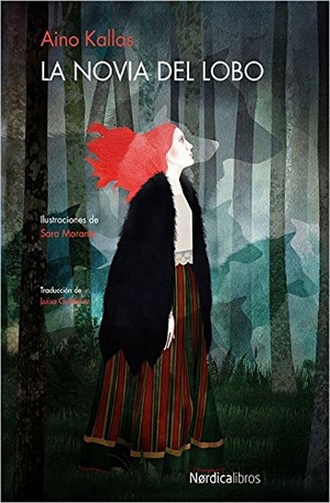 Morante, Sara / Aino Kallas. La novia del lobo. Nórdica Libros, 2016.