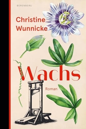Wunnicke, Christine. Wachs. Berenberg Verlag, 2025.