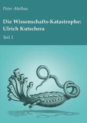 Abelhus, Peter. Die Wissenschafts-Katastrophe: Ulrich Kutschera Teil 1. Books on Demand, 2017.
