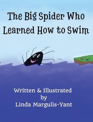 Margulis-Yant, Linda. The Big Spider Who Learned How to Swim. Sunnyhaven Books, 2021.