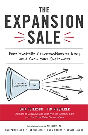Peterson, Erik / Tim Riesterer. The Expansion Sale: Four Must-Win Conversations to Keep and Grow Your Customers. McGraw-Hill Education, 2020.