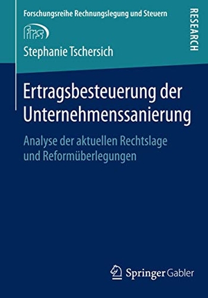 Tschersich, Stephanie. Ertragsbesteuerung der Unternehmenssanierung - Analyse der aktuellen Rechtslage und Reformüberlegungen. Springer Fachmedien Wiesbaden, 2014.