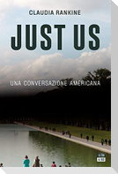 Just Us. Una conversazione americana