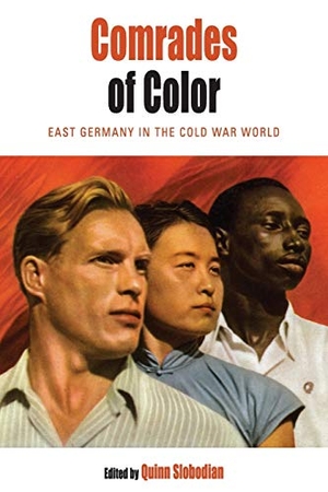 Slobodian, Quinn. Comrades of Color - East Germany in the Cold War World. Berghahn Books, 2017.