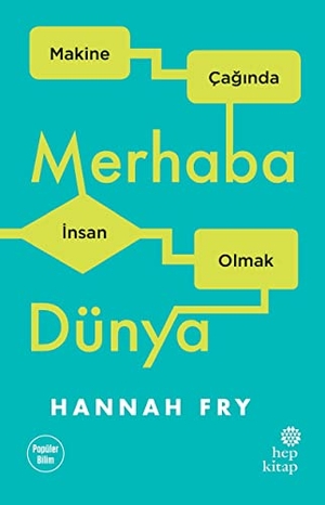 Fry, Hannah. Merhaba Dünya. Hep Kitap, 2019.