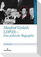 Manfred Gerlach, LDP(D) ¿ Eine politische Biographie