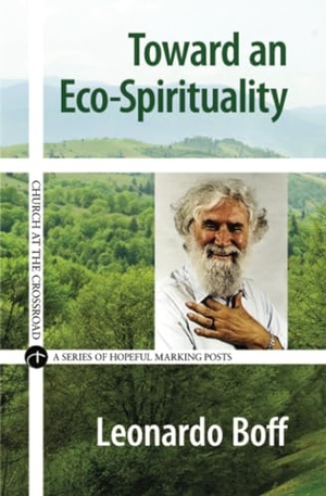 Boff, Leonardo. Toward an Eco-Spirituality. Crossroad Publishing Co., 2015.