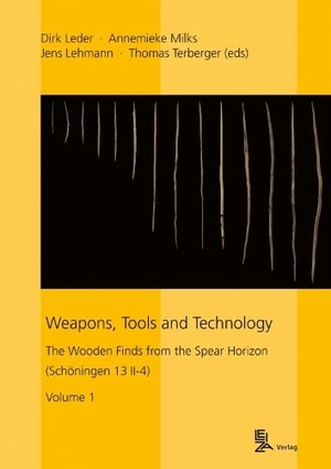 Leder, Dirk / Annemieke Milks et al (Hrsg.). Weapons, Tools and Technology - The Wooden Finds from the Spear Horizon (Schöningen 13II-4). LEIBNIZ-ZENTRUM, 2026.