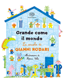 Grande come il mondo. La scuola di Gianni Rodari