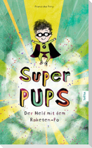 Super Pups - Der Held mit dem Raketen Po