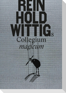 Reinhold Wittigs Collegium magicum