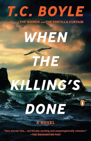 Boyle, T. C.. When the Killing's Done - A Novel. Penguin Publishing Group, 2012.