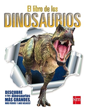 Dorling Kindersley Limited / Fernando Bort. El libro de los dinosaurios. Fundación Santa María-Ediciones SM, 2016.