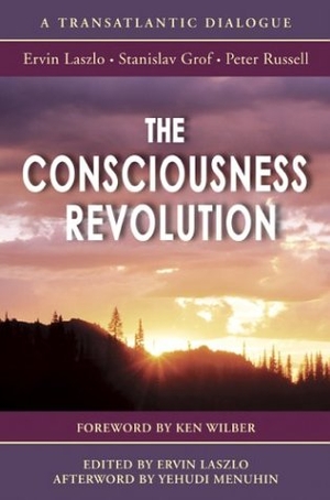 Russell, Peter / Grof, Stanislav et al. The Consciousness Revolution. Touchladybirdlucky Studios, 2003.