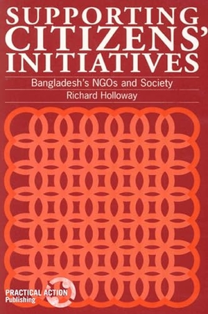 Holloway, Richard. Supporting Citizens Initiatives - Bangladesh's NGOs and society. Practical Action Publishing - IPSUK, 1998.