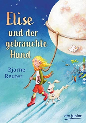 Reuter, Bjarne. Elise und der gebrauchte Hund. dtv Verlagsgesellschaft, 2019.