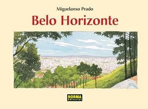 Prado, Miguelanxo. Belo horizonte. Norma Editorial, S.A., 2006.