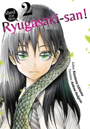 Ichitomo, Kazutomo. Shed That Skin, Ryugasaki-San! Vol. 2. Kaiten Books LLC, 2021.
