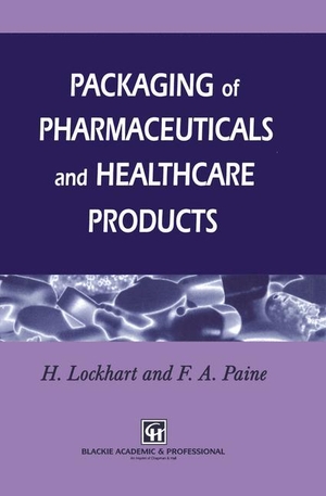 Lockhart, H. / Frank A. Paine. Packaging of Pharmaceuticals and Healthcare Products. Springer US, 1995.
