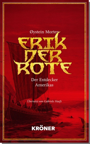 Øystein, Morten. Erik der Rote - Der Entdecker Amerikas. Kroener Alfred GmbH + Co., 2024.